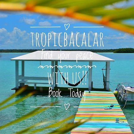 Tropic Bacalar Ξενοδοχείο Εξωτερικό φωτογραφία